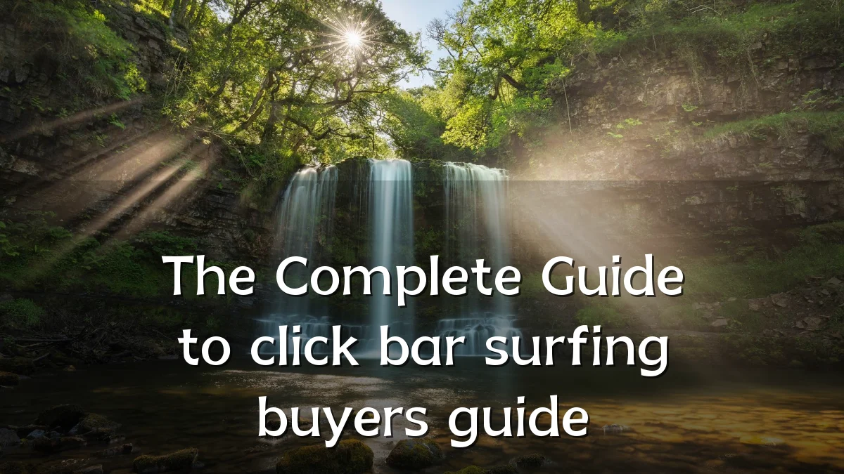 The Complete Guide to click bar surfing buyers guide