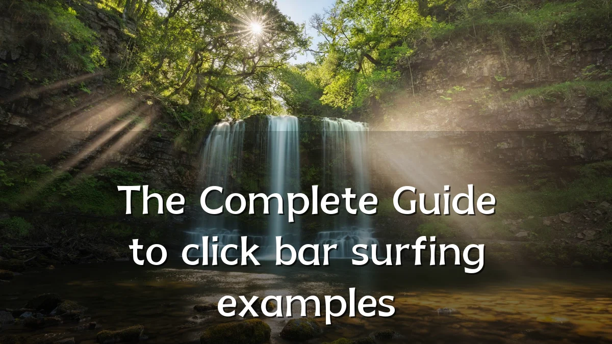 The Complete Guide to click bar surfing examples