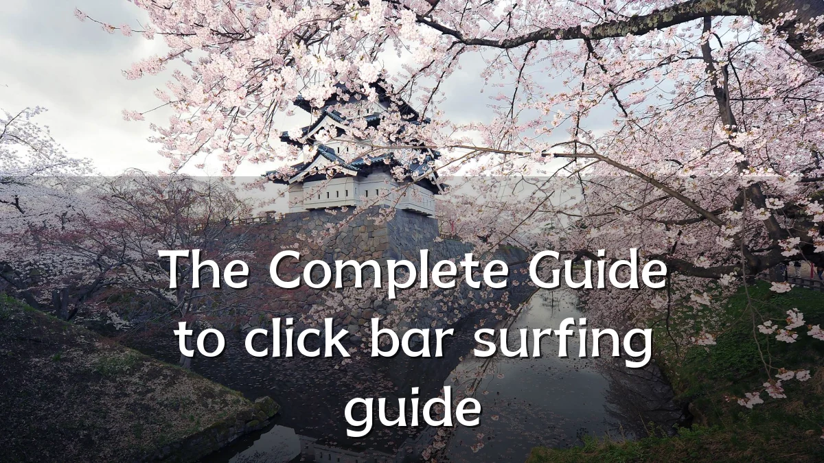 The Complete Guide to click bar surfing guide