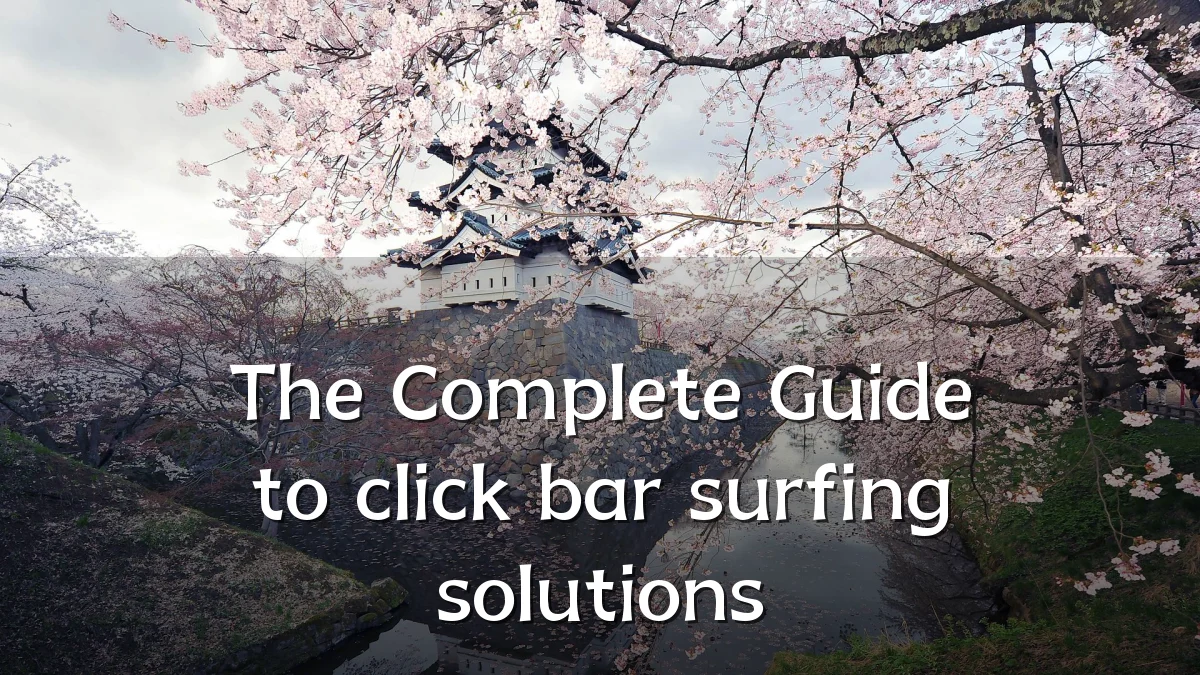The Complete Guide to click bar surfing solutions