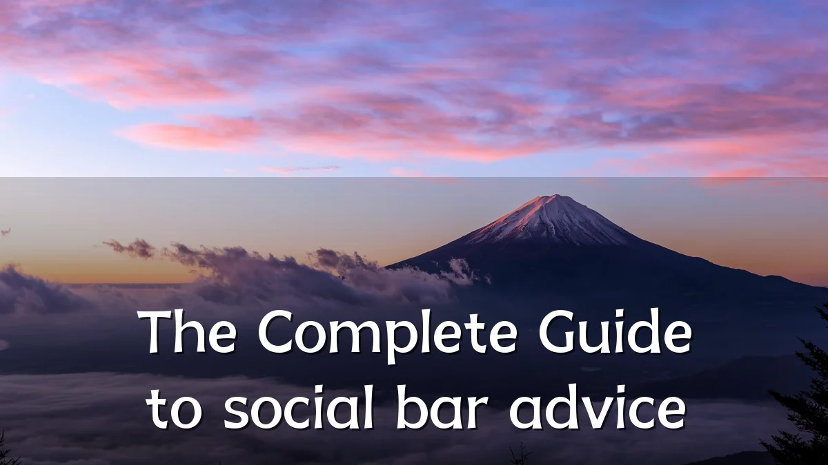 The Complete Guide to social bar advice