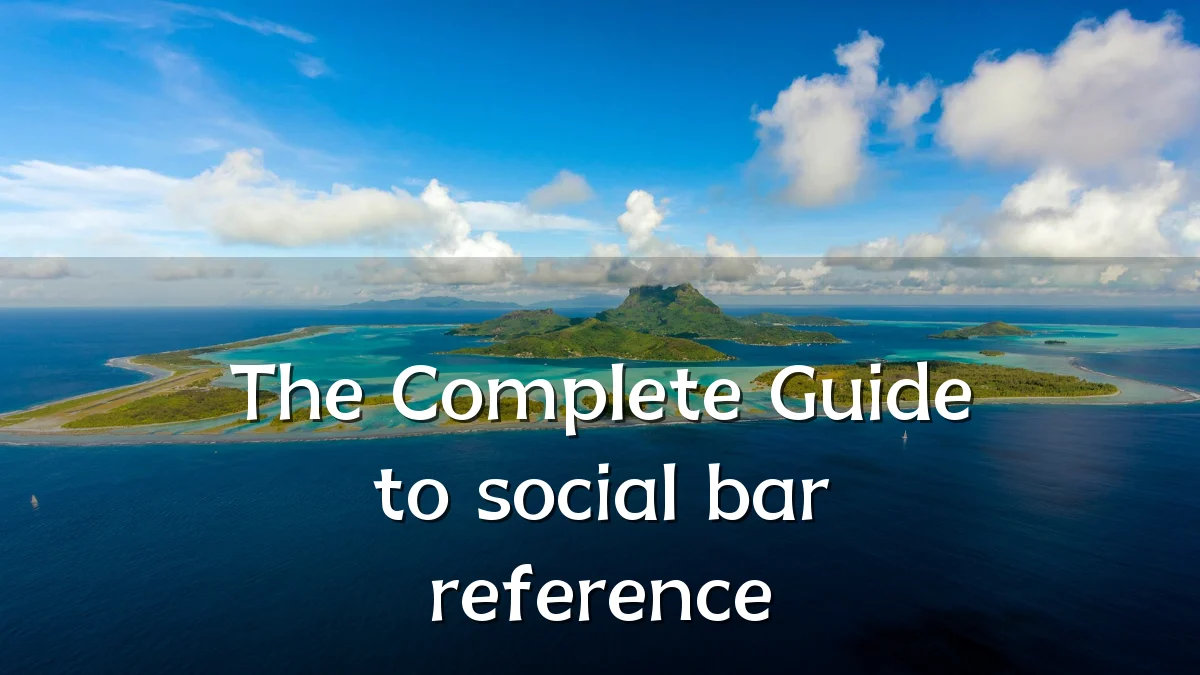 The Complete Guide to social bar reference