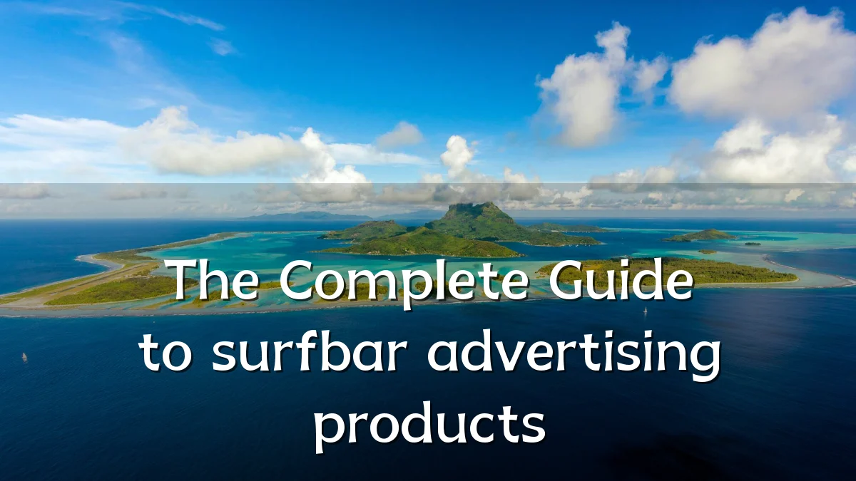 The Complete Guide to surfbar advertising products