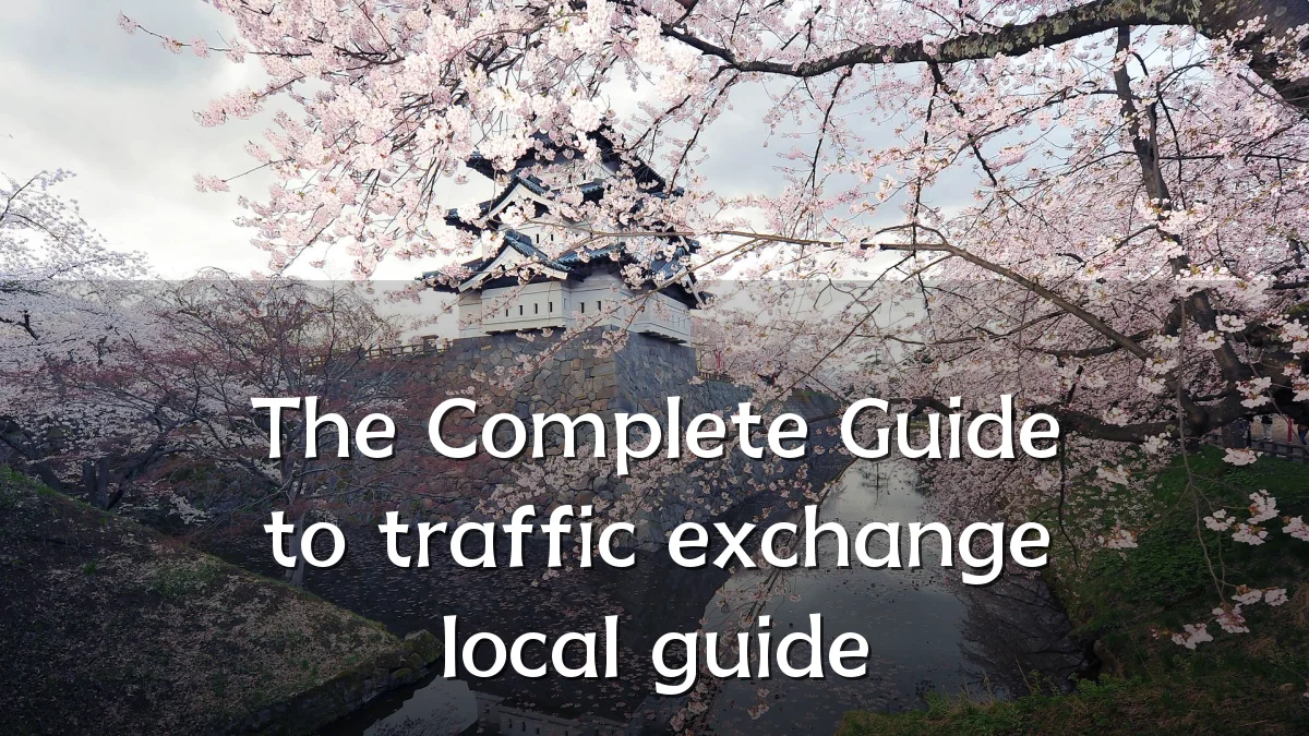 The Complete Guide to traffic exchange local guide