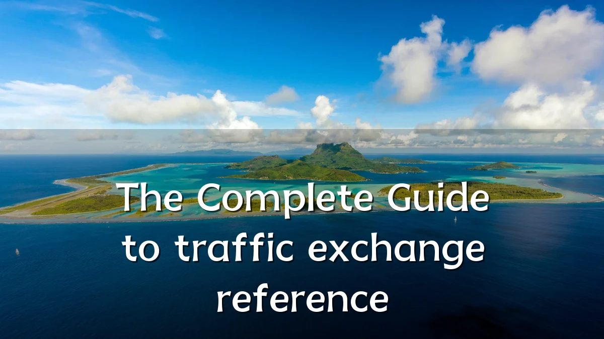 The Complete Guide to traffic exchange reference