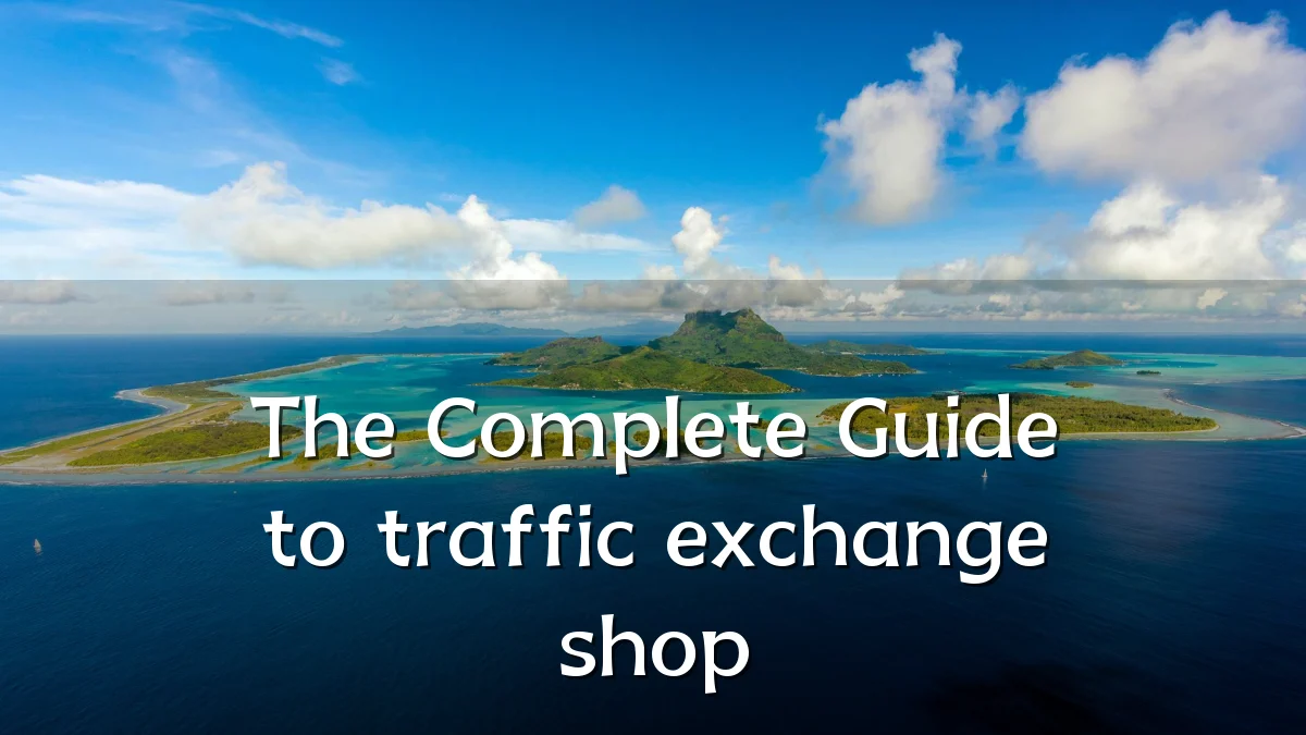 The Complete Guide to traffic exchange shop