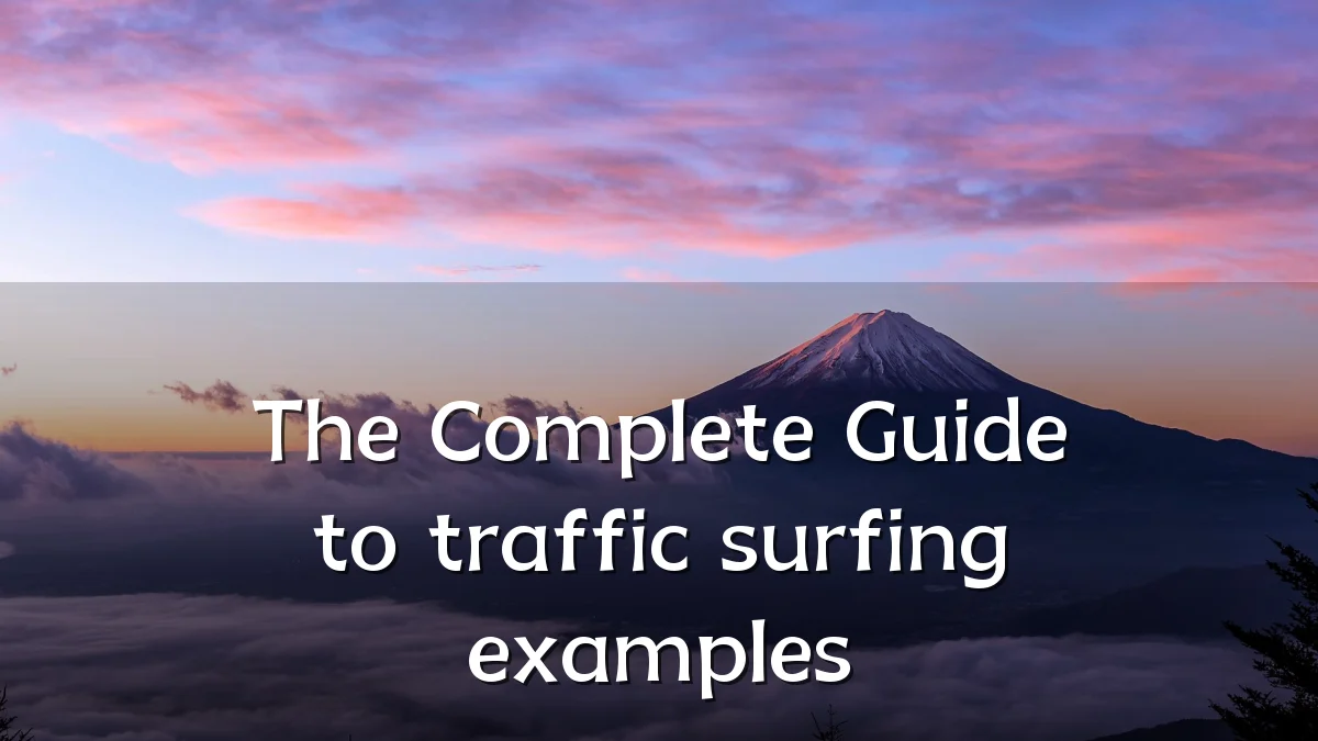 The Complete Guide to traffic surfing examples