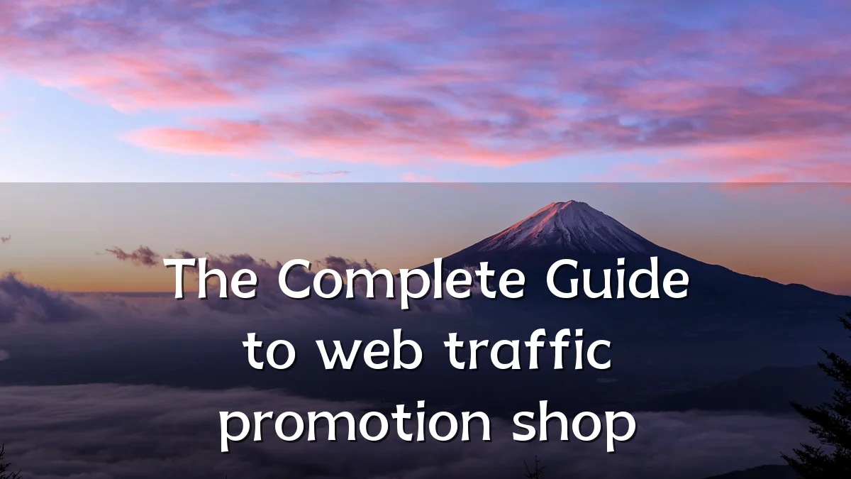The Complete Guide to web traffic promotion shop
