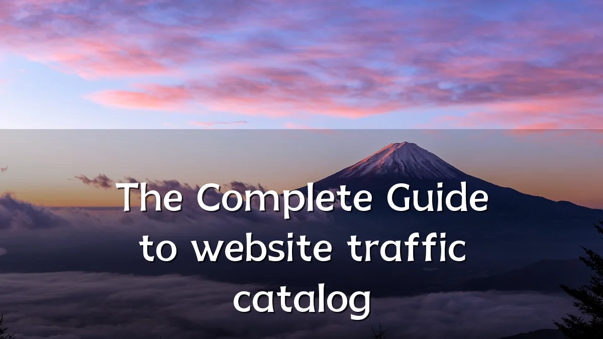 The Complete Guide to website traffic catalog