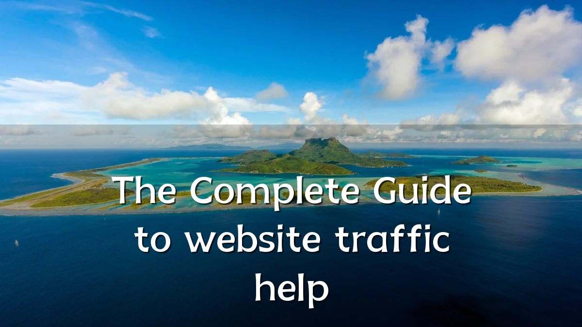 The Complete Guide to website traffic help