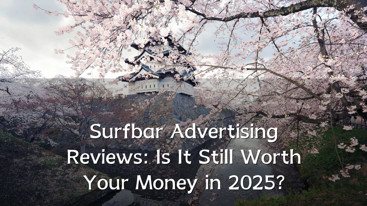Surfbar Advertising Reviews: Is It Still Worth Your Money in 2025?