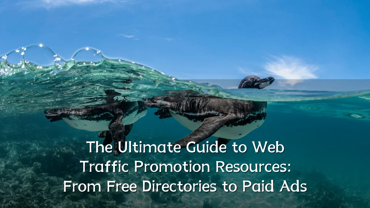 The Ultimate Guide to Web Traffic Promotion Resources: From Free Directories to Paid Ads