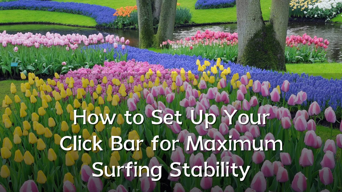 How to Set Up Your Click Bar for Maximum Surfing Stability