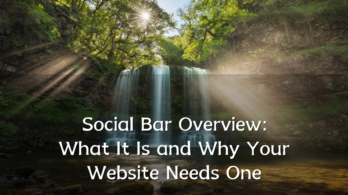 Social Bar Overview: What It Is and Why Your Website Needs One
