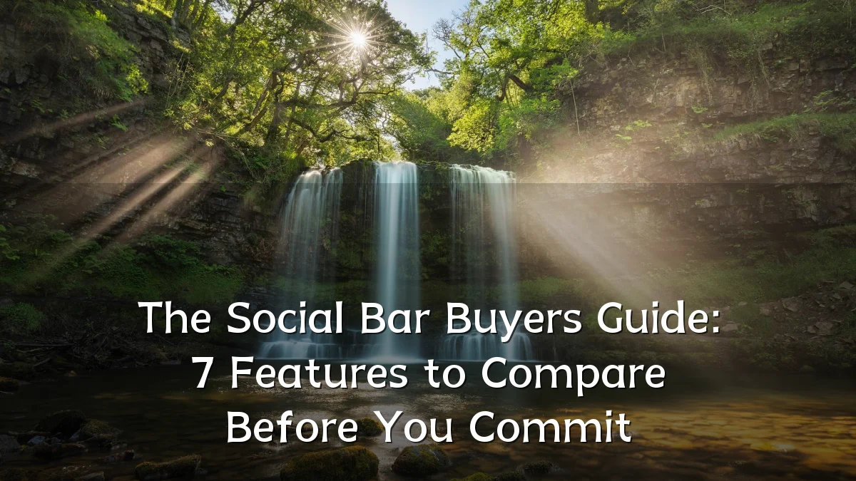 The Social Bar Buyers Guide: 7 Features to Compare Before You Commit